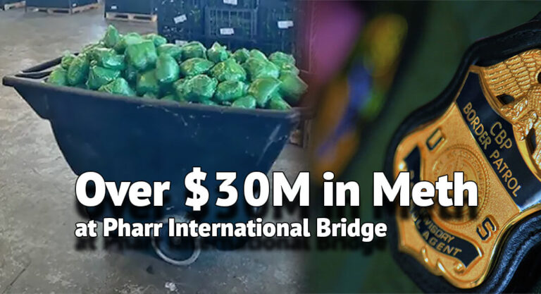 CBP Intercepts Over $30M in Meth at Pharr International Bridge