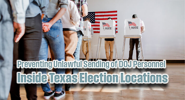 Preventing Unlawful Sending of DOJ Personnel Inside Texas Election Locations