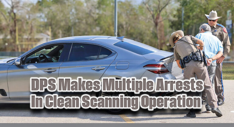DPS Makes Multiple Arrests in Clean Scanning Operation