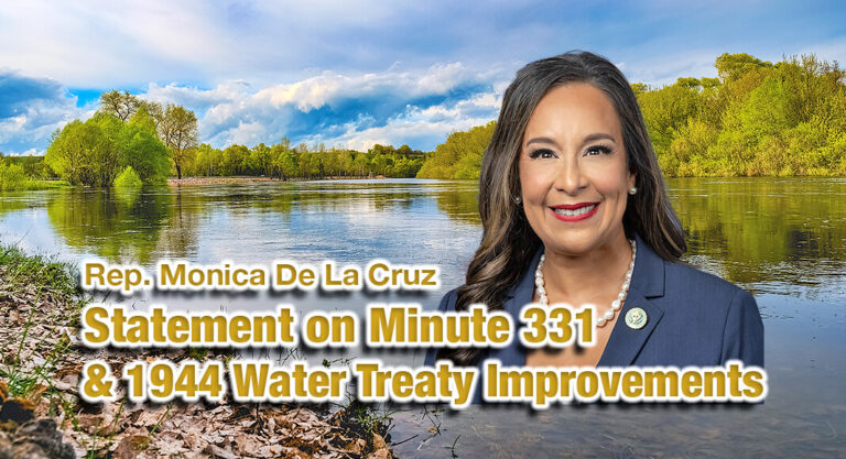 Rep. Monica De La Cruz Statement on Minute 331 and 1944 Water Treaty Improvements