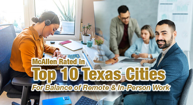McAllen Rated in Top 10 Texas Cities for Balance of Remote & In-Person Work Environments