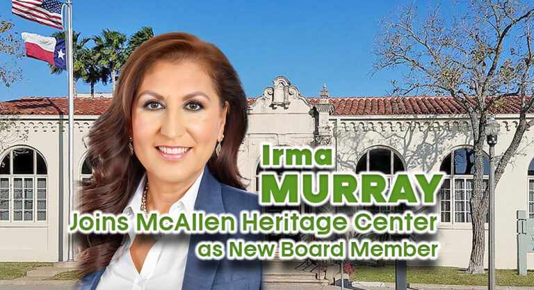Irma Murray Joins McAllen Heritage Center as New Board Member 