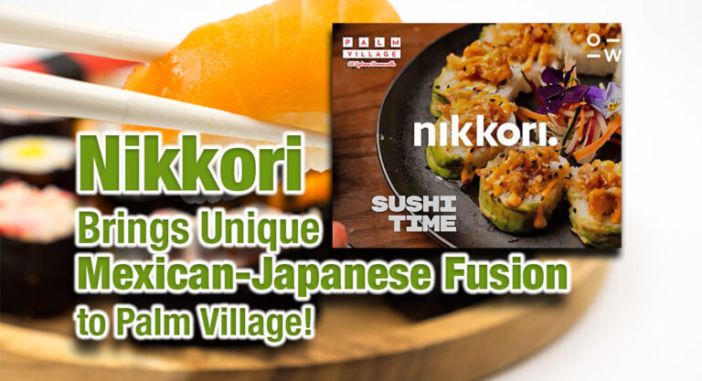Nikkori Brings Unique Mexican-Japanese Fusion to Palm Village!