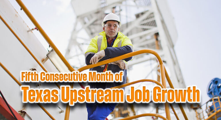 TIPRO Reports Fifth Consecutive Month of Texas Upstream Job Growth 
