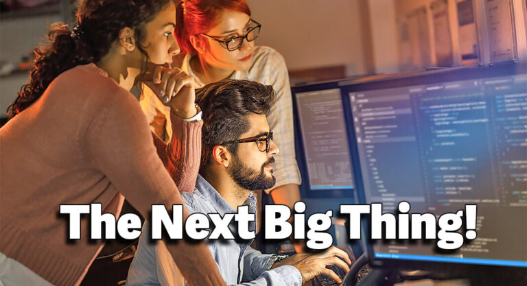 The Next Big Thing!