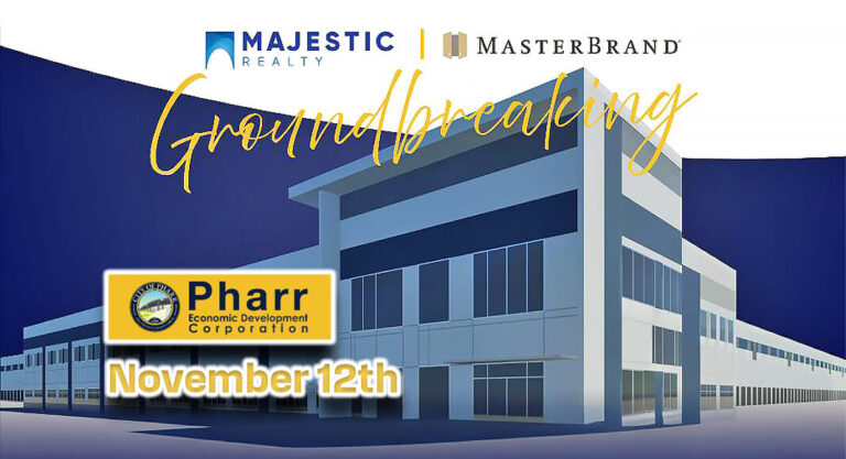 Pharr EDC to Host Groundbreaking for Majestic Realty and MasterBrand Distribution Center, Nov. 12th