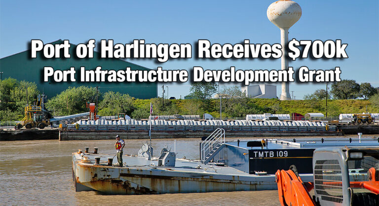 Port of Harlingen Receives $700k Port Infrastructure Development Grant
