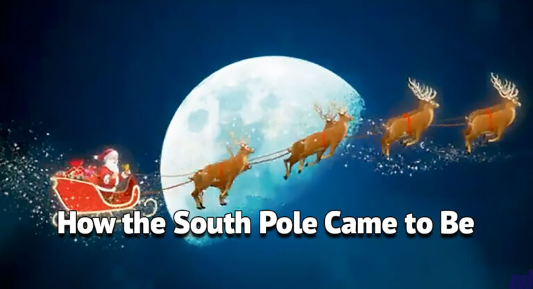 The Story of How the South Pole Came to Be
