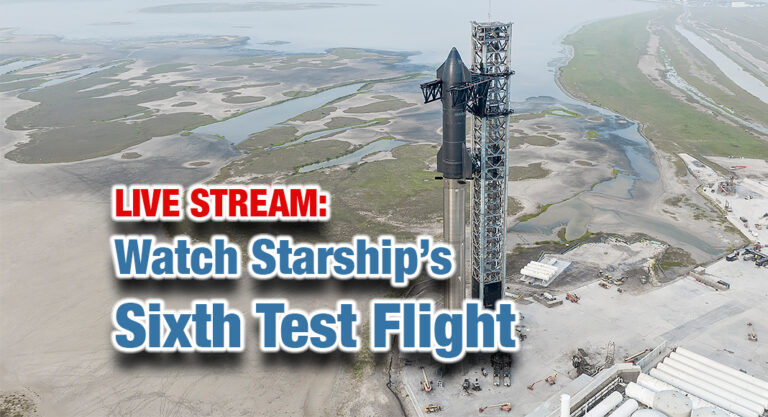 LIVE STREAM: Watch Starship Sixth Test Flight