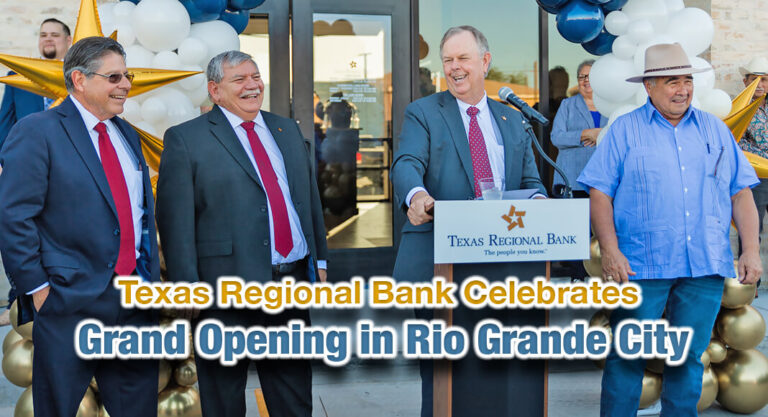 Texas Regional Bank Celebrates Grand Opening in Rio Grande City