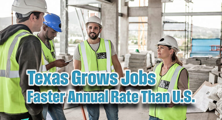 Texas Grows Jobs at Faster Annual Rate Than U.S.