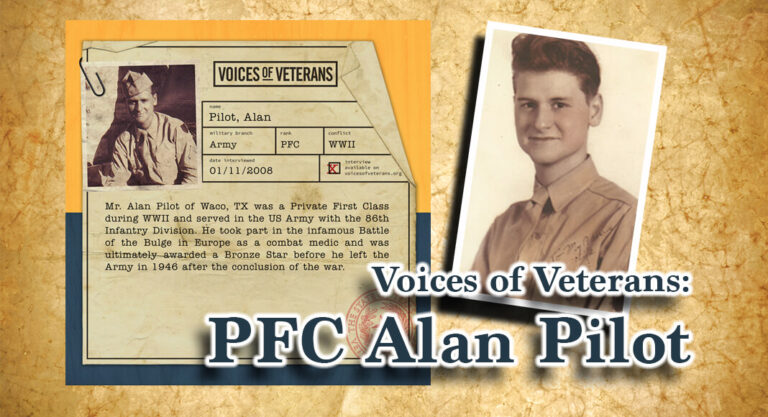 Voices of Veterans: PFC Alan Pilot Shares His Story of Service in the U.S. Army During WWII