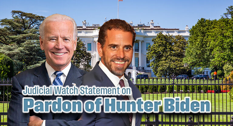 Judicial Watch Statement on Pardon of Hunter Biden