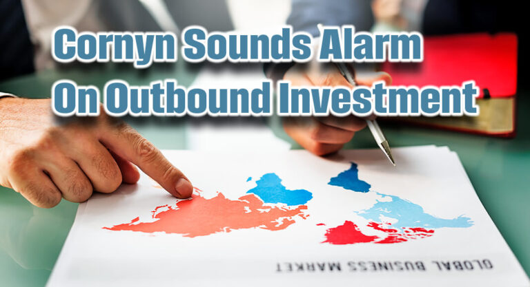 Cornyn Sounds Alarm on Outbound Investment