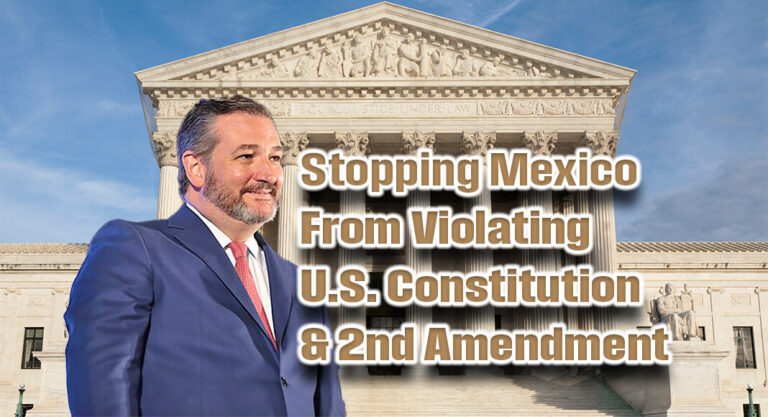 Sen. Cruz Takes Stand to Stop Mexico from Violating U.S. Constitution & Second Amendment