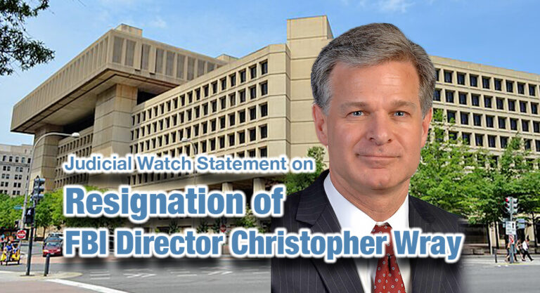 Judicial Watch Statement on Resignation of FBI Director Christopher Wray 