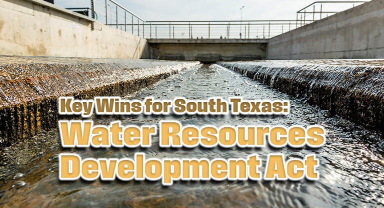 Rep. Gonzalez Secures Key Wins for South Texas in Water Resources Development Act