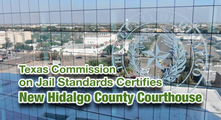 Texas Commission on Jail Standards Certifies New Hidalgo County Courthouse