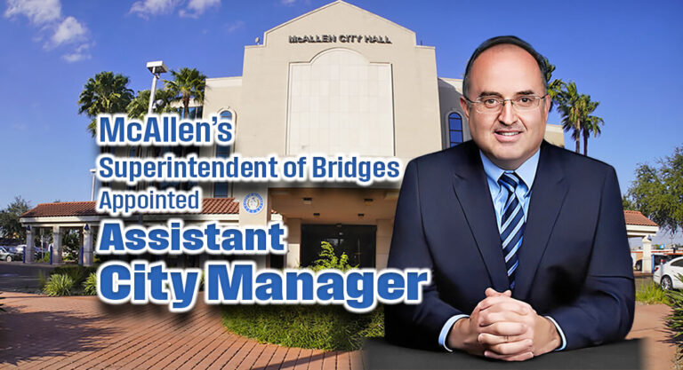 McAllen’s Superintendent of Bridges Appointed Assistant City Manager
