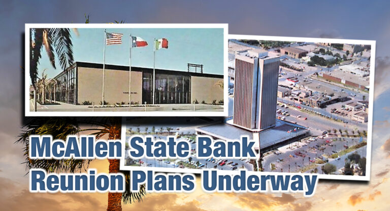 ATTENTION: McAllen State Bank Reunion Plans Underway