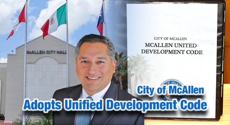 McAllen City Commission Approves Unified Development Code to Simplify Growth and Planning