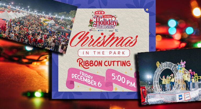 McAllen Holiday Parade Kicks off Celebration with Christmas in the Park Ribbon-Cutting Ceremony, Dec. 6th