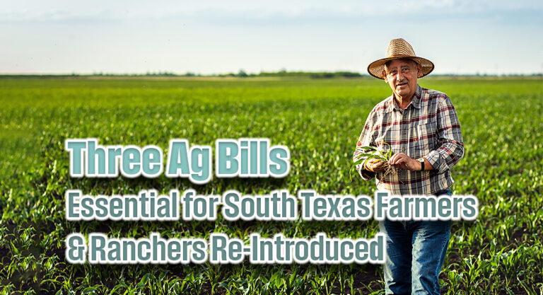 Three Ag Bills Essential for South Texas Farmers & Ranchers Re-Introduced by Rep. De La Cruz