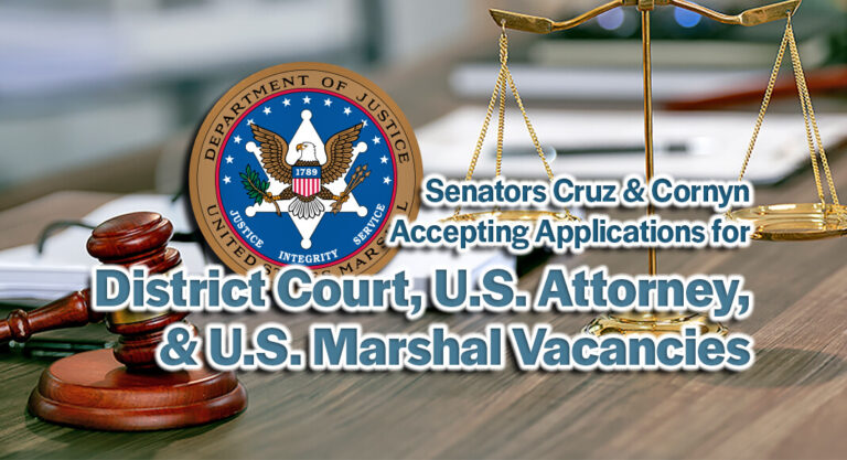 Sens. Cruz, Cornyn Accepting Applications for District Court, U.S. Attorney, & U.S. Marshal Vacancies