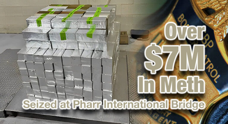 Over $7 Million In Methamphetamine Seized at Pharr International Bridge