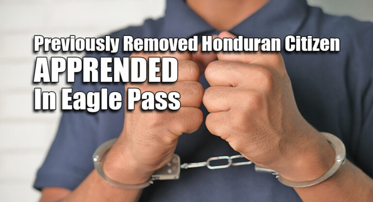 CBP Officers Apprehend Previously Removed Honduran Citizen