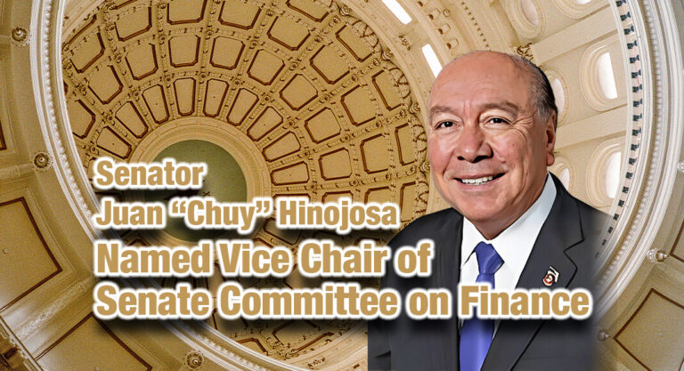 Senator Juan “Chuy” Hinojosa Named Vice Chair of Senate Committee on Finance
