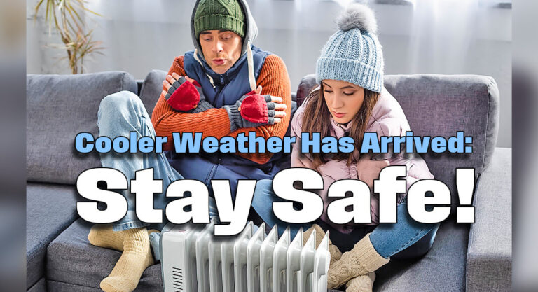 Cooler Weather Has Arrived: Stay Safe!