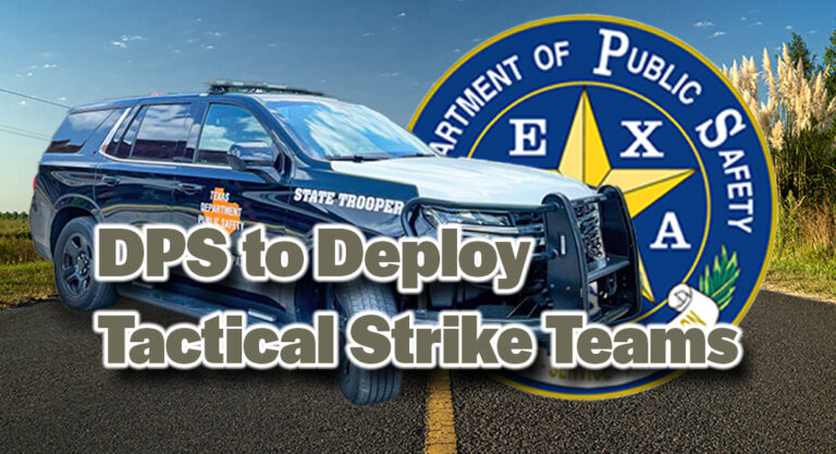 DPS to Deploy Tactical Strike Teams to Support Homeland Security Operations