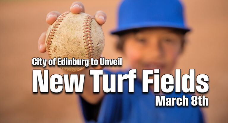 City of Edinburg to Unveil New Turf Fields, March 8th