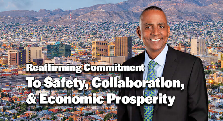 El Paso Mayor Reaffirms Commitment to Safety, Collaboration, and Economic Prosperity