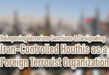 Reimposing Terrorism Sanctions & Designate Iran-Controlled Houthis as a Foreign Terrorist Organization