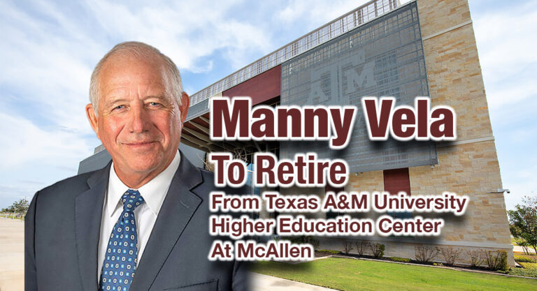 Manny Vela to Retire from Texas A&M University Higher Education Center at McAllen