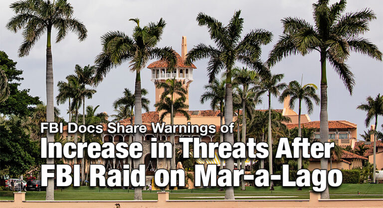 FBI Docs Share Warnings of Increase in Threats after FBI Raid on Mar-a-Lago