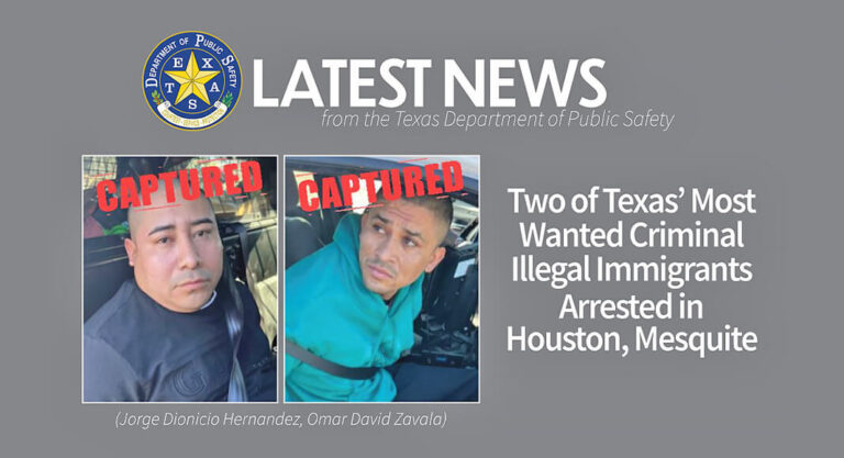 Two of Texas’ Most Wanted Criminal Illegal Immigrants Arrested