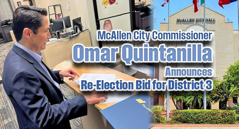 McAllen City Commissioner Omar Quintanilla Announces Re-Election Bid for District 3