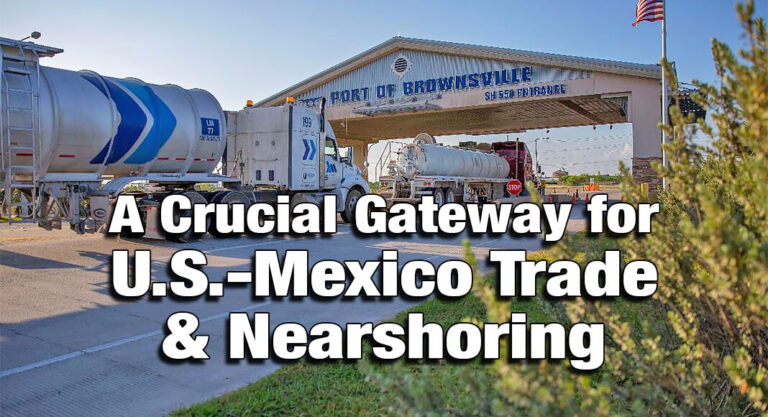 A Crucial Gateway for U.S.-Mexico Trade & Nearshoring