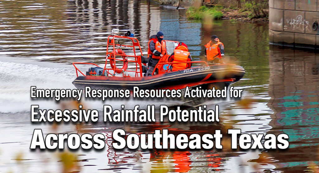 Governor Greg Abbott directed the Texas Division of Emergency Management (TDEM) to activate state emergency response resources ahead of anticipated heavy rainfall in East and Southeast Texas beginning today. Image for illustration purposes