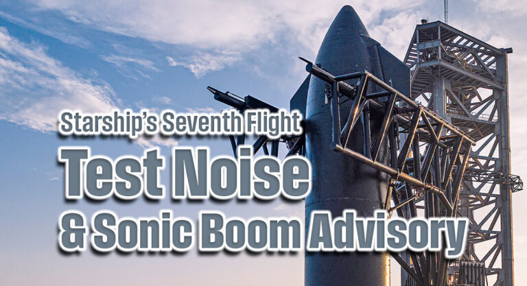 Starship’s Seventh Flight Test Noise & Sonic Boom Advisory, Jan. 16th