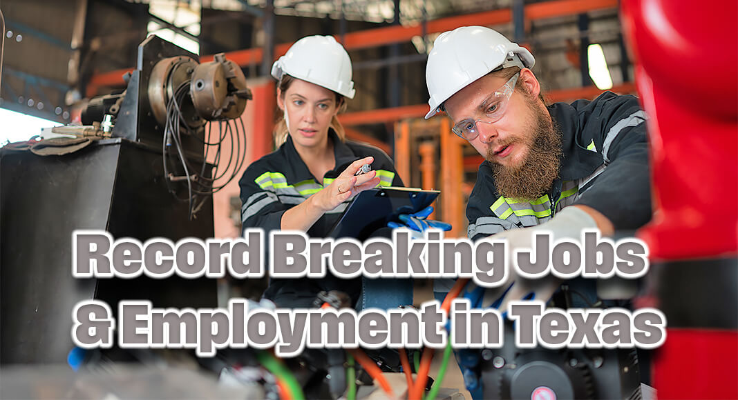 Record Breaking Jobs & Employment in Texas