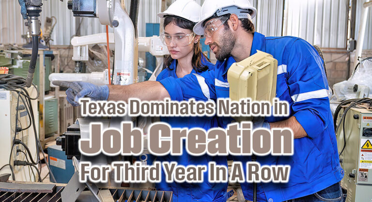 Texas Dominates Nation in Job Creation for 3rd Year In A Row