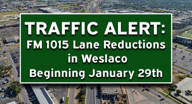 TRAFFIC ALERT: FM 1015 Lane Reductions in Weslaco