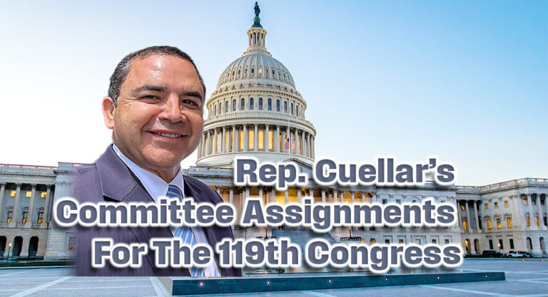 Rep. Cuellar’s Committee Assignments for the 119th Congress