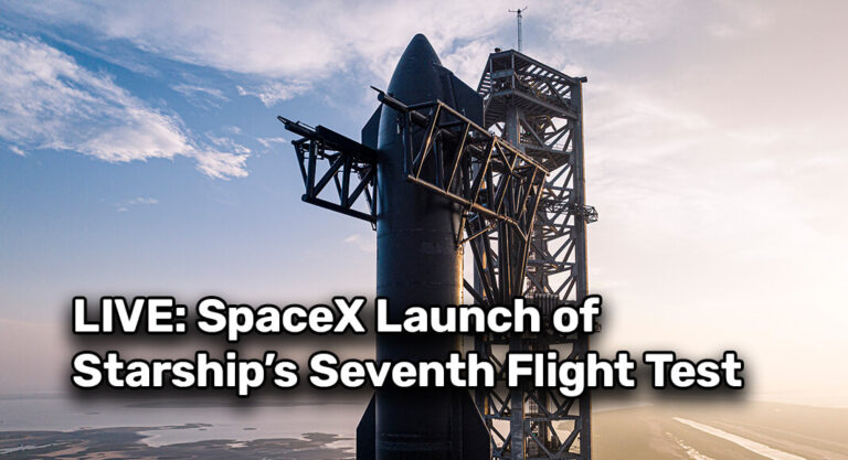 Texas Border Business to Live Videostream the SpaceX Launch of Starship’s Seventh Flight Test