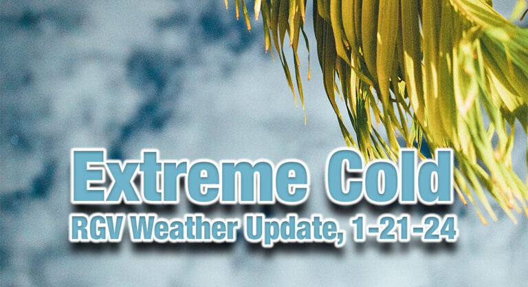 Extreme Cold RGV Weather Update, 1-21-24