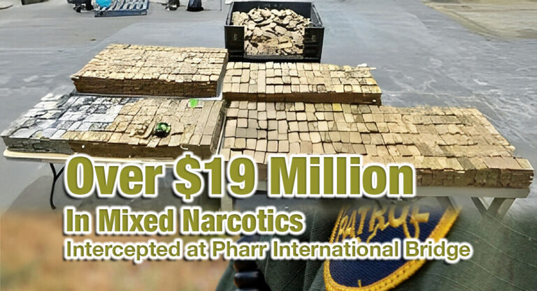 CBP Officers Intercept Over $19 Million In Mixed Narcotics Pharr International Bridge